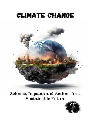 cover image of Climate Change Science, Impacts and Actions for a Sustainable Future